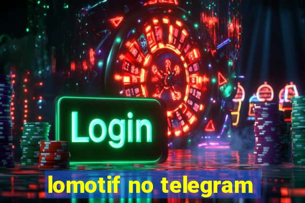 lomotif no telegram